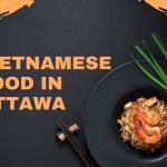 Vietnamese Food in Ottawa