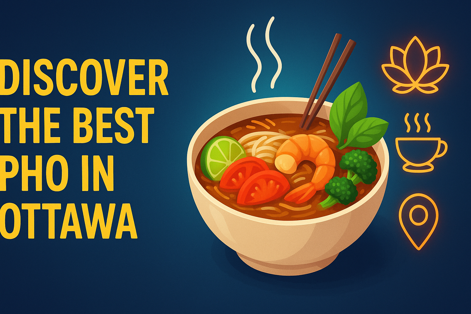 Eye-catching pho artwork for a Vietnamese restaurant promotion in Ottawa