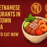 Top Vietnamese Restaurants in Downtown Ottawa