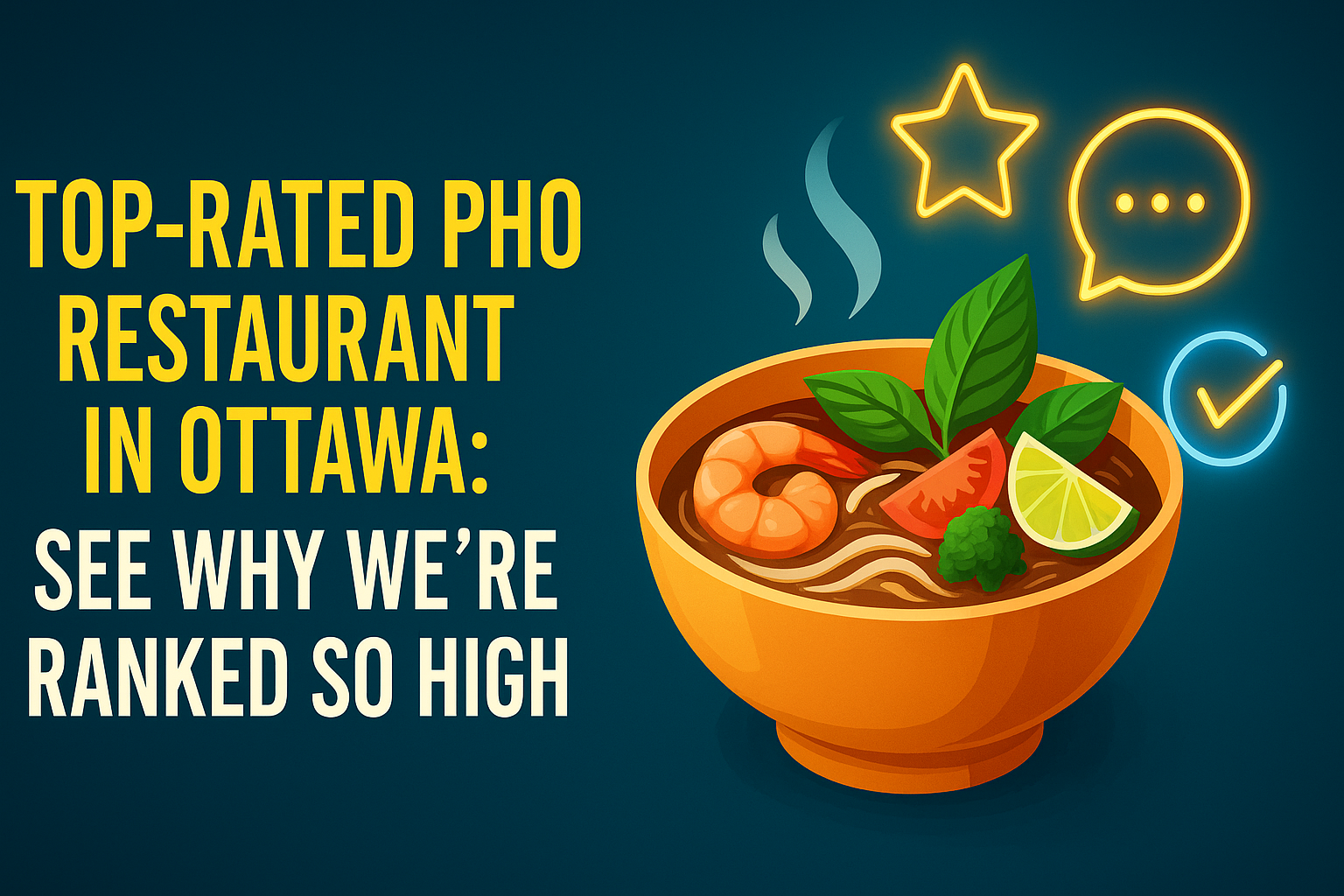 Top-Rated Pho Restaurant in Ottawa