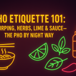 Pho Etiquette 101: Slurping, Herbs, Lime & Sauce