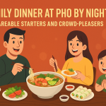 Family Dinner at Pho By Night: Shareable Starters and Crowd-Pleasers