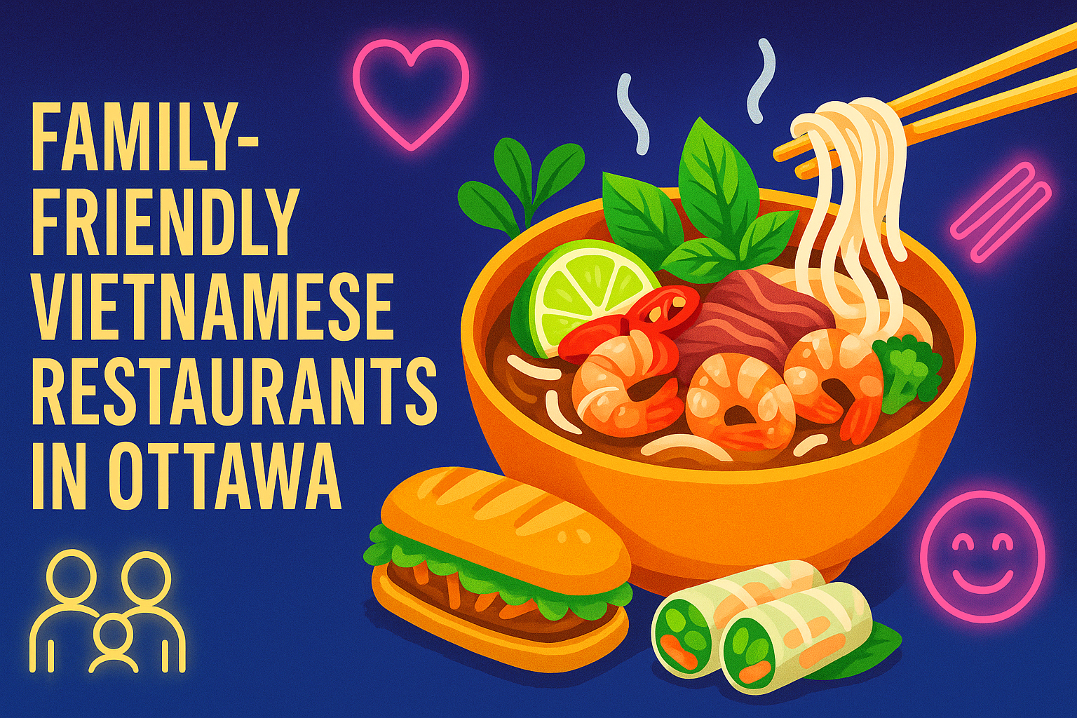 Family-Friendly Vietnamese Restaurants in Ottawa