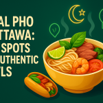 Halal Pho in Ottawa: Best Spots for Authentic Bowls