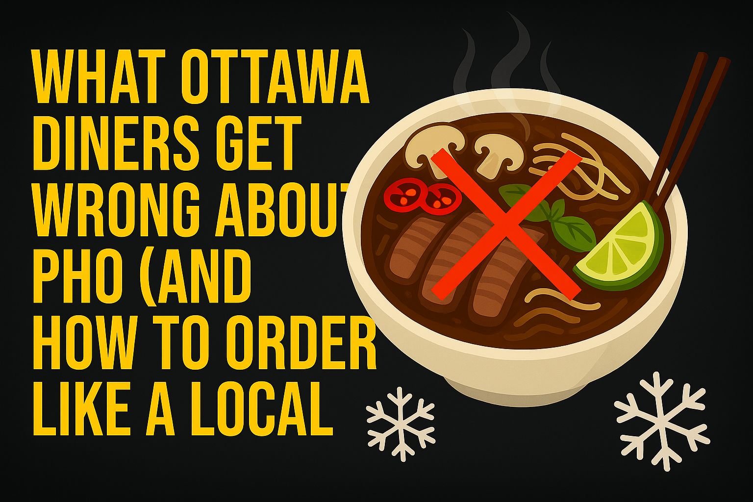 What Ottawa Diners Get Wrong About Pho