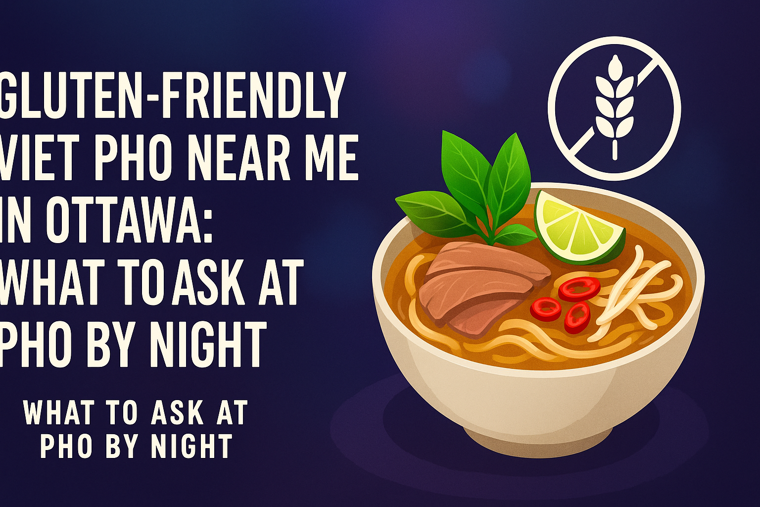 Gluten-Friendly Viet Pho Near Me in Ottawa