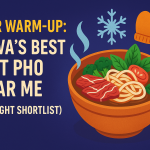 Winter Warm-Up: Ottawa’s Best Viet Pho Near Me