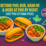 Beyond Pho: Bún, Bánh Mì & More at Pho By Night