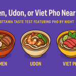 Ramen, Udon, or Viet Pho Near Me?