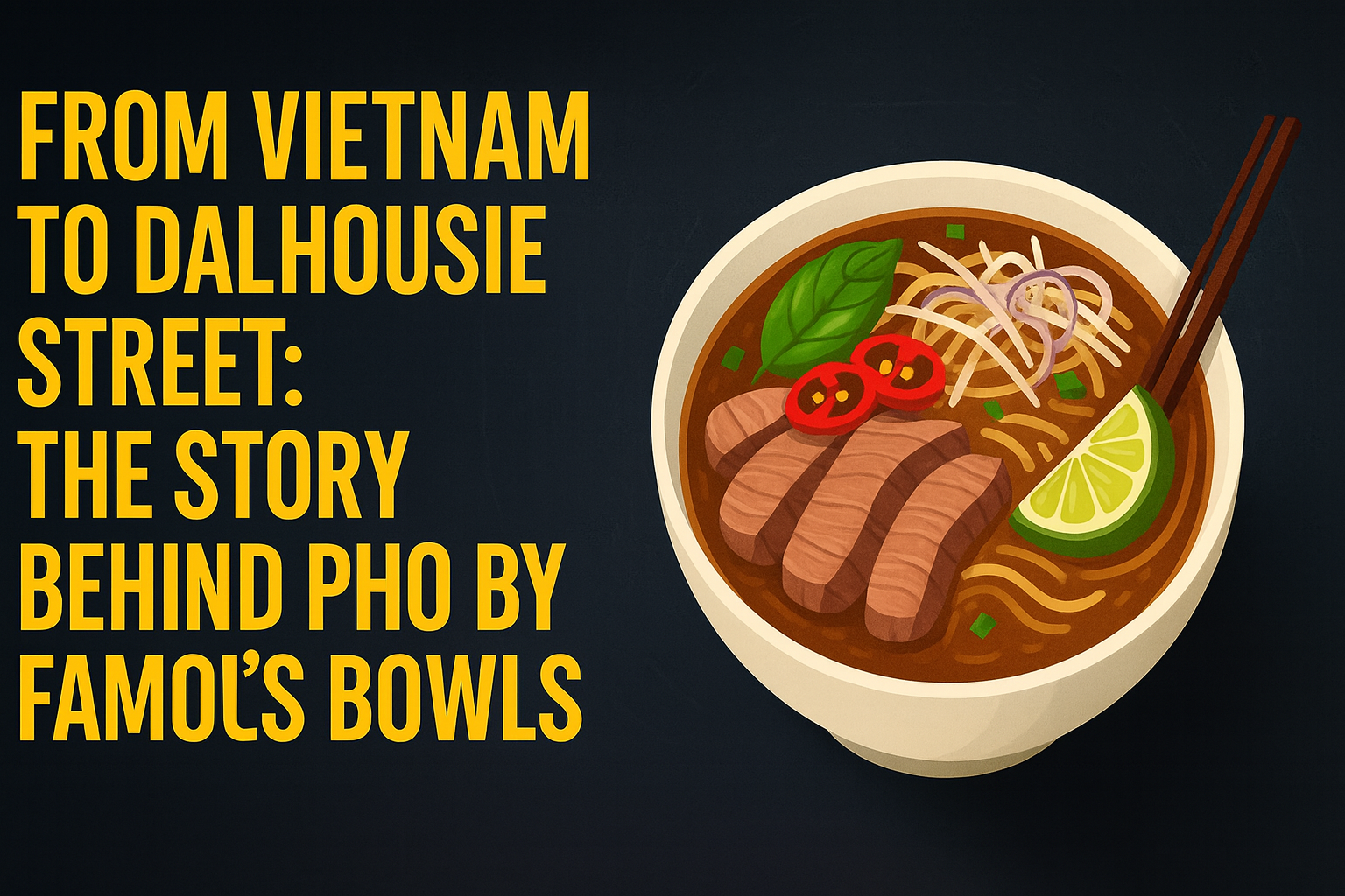 From Vietnam to Dalhousie Street