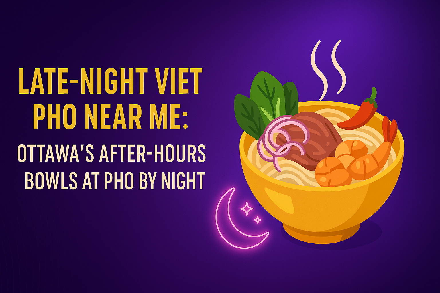 Late-Night Viet Pho Near Me