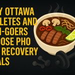 Why Ottawa Athletes and Gym-Goers Choose Pho for Recovery Meals