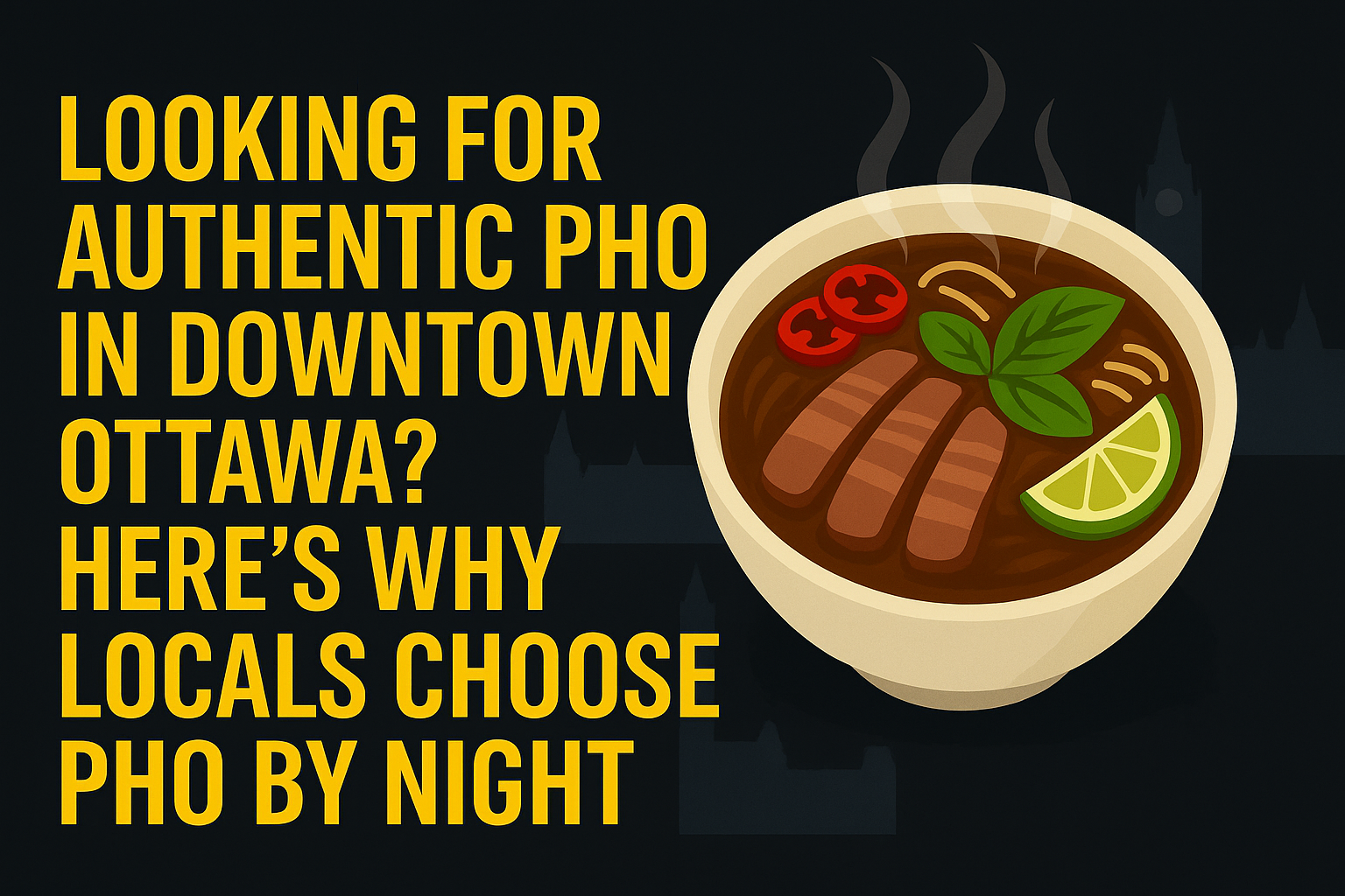 Authentic Pho in Downtown Ottawa