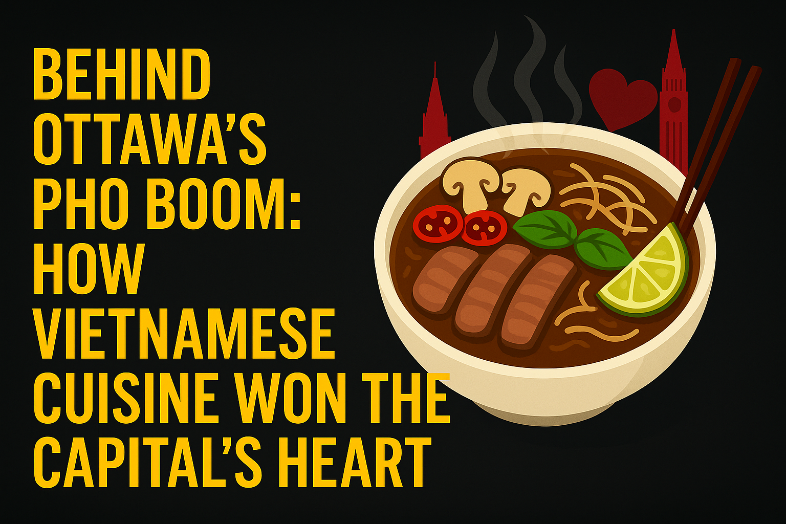 Behind Ottawa’s Pho Boom
