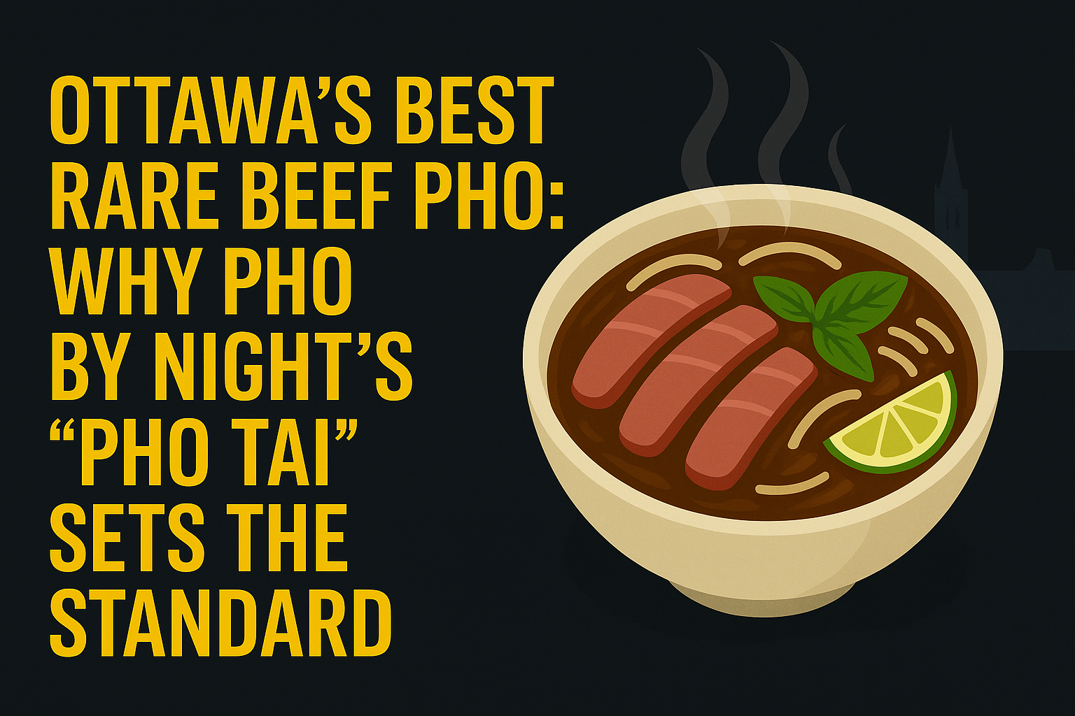 Ottawa’s Best Rare Beef Pho