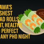 Ottawa’s Freshest Salad Rolls