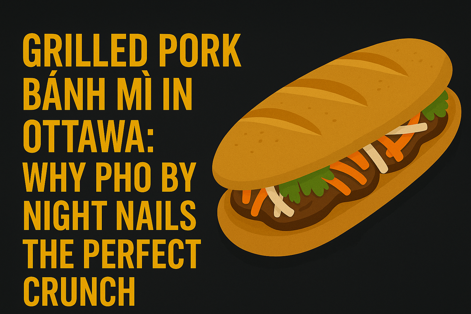 Grilled Pork Bánh Mì in Ottawa