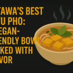 Ottawa’s Best Tofu Pho