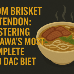 From Brisket to Tendon: Mastering Ottawa’s Most Complete Pho Dac Biet