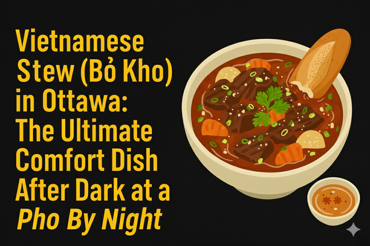 Vietnamese Beef Stew (Bò Kho) in Ottawa