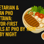 Vegetarian & Vegan Pho in Ottawa