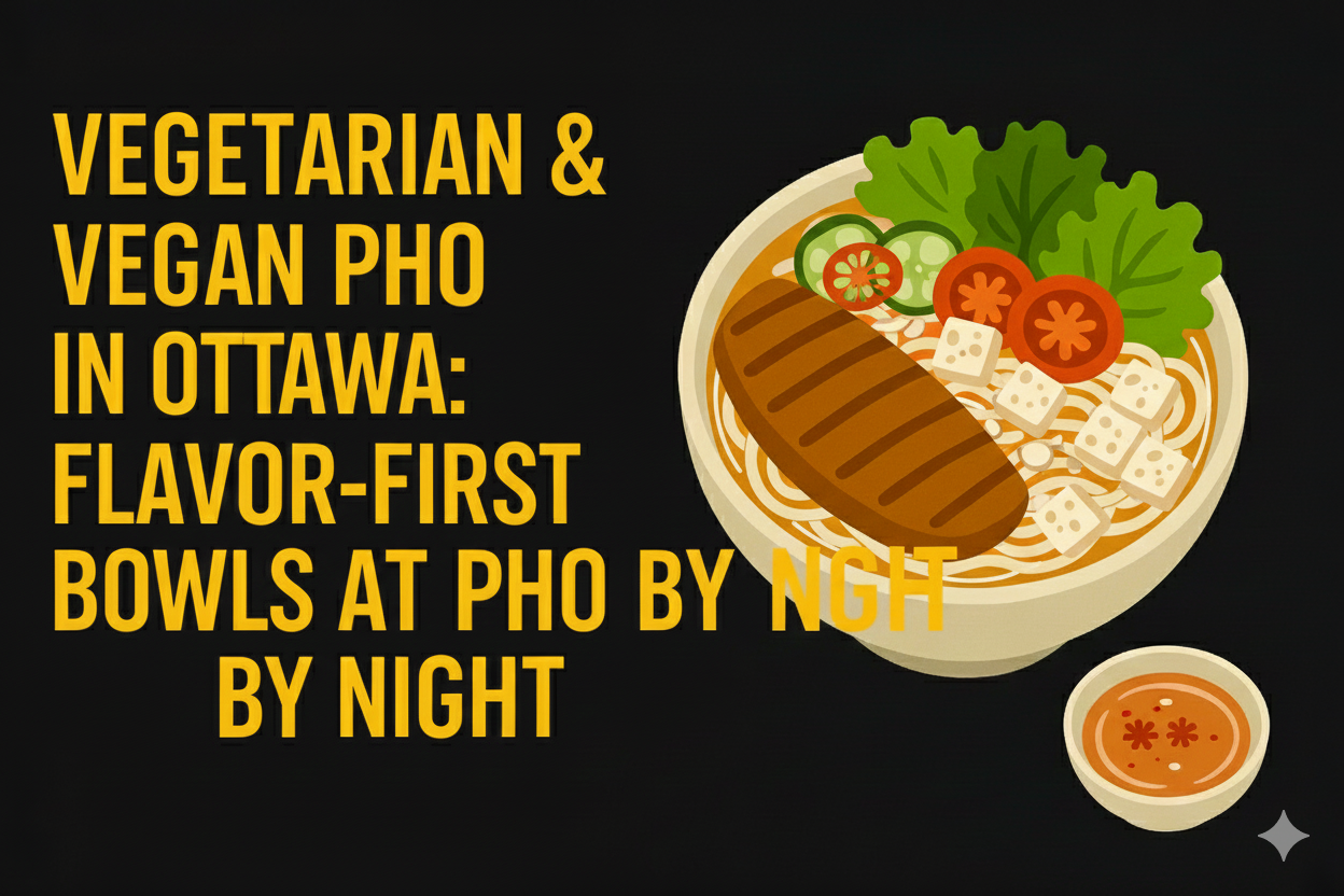 Vegetarian & Vegan Pho in Ottawa